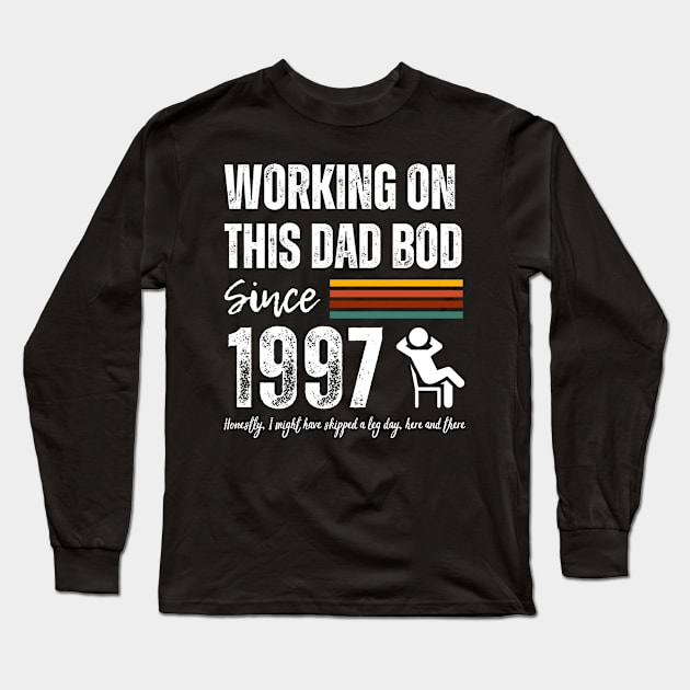 Working On This Dad Bod Since 1997 Long Sleeve T-Shirt by ZombieTeesEtc